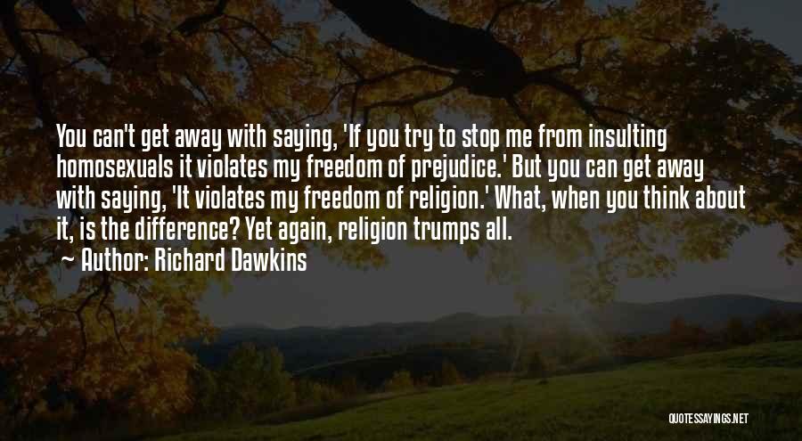 Stop Saying You're Sorry Quotes By Richard Dawkins