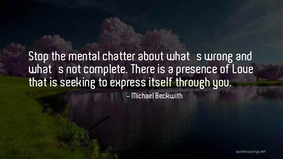 Stop Seeking Quotes By Michael Beckwith Stop Seeking Quotes By Michael Beckwith