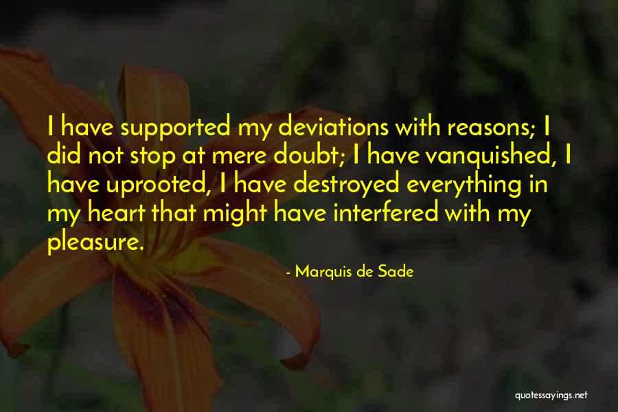 Stop Self Doubt Quotes By Marquis De Sade Stop Self Doubt Quotes By Marquis De Sade