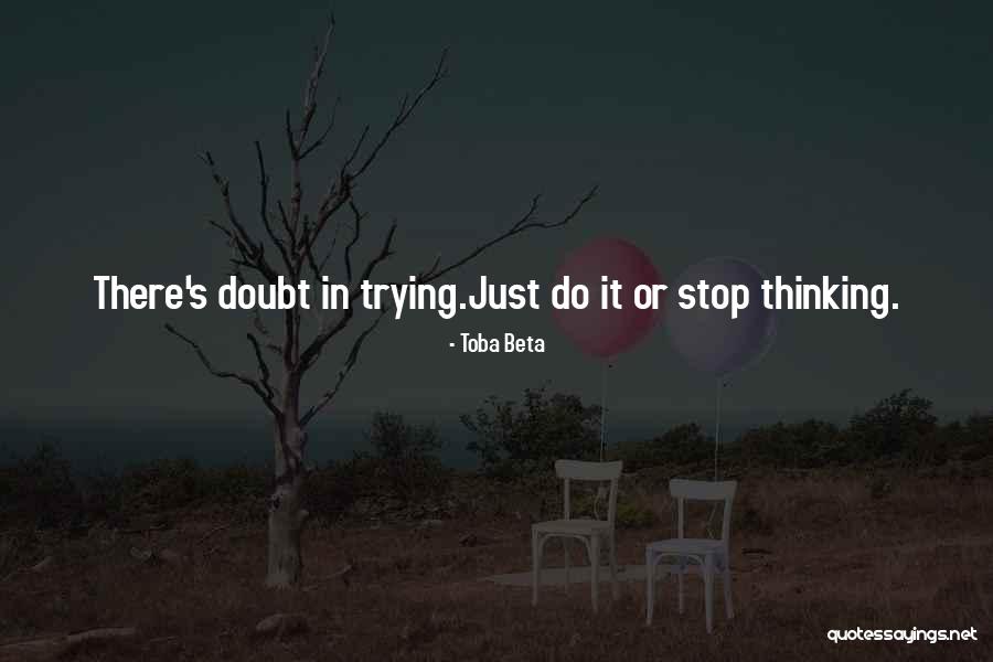 Stop Self Doubt Quotes By Toba Beta