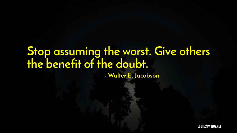 Stop Self Doubt Quotes By Walter E. Jacobson Stop Self Doubt Quotes By Walter E. Jacobson