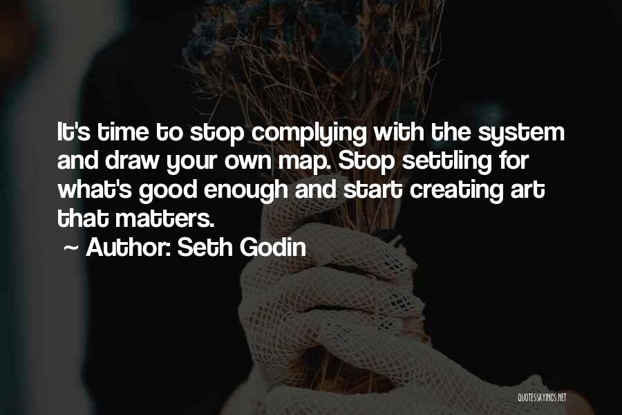Stop Settling For Less Quotes By Seth Godin