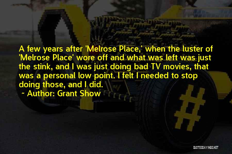 Stop Show Off Quotes By Grant Show