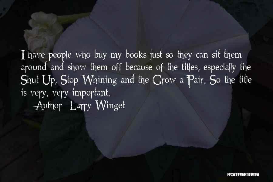 Stop Show Off Quotes By Larry Winget