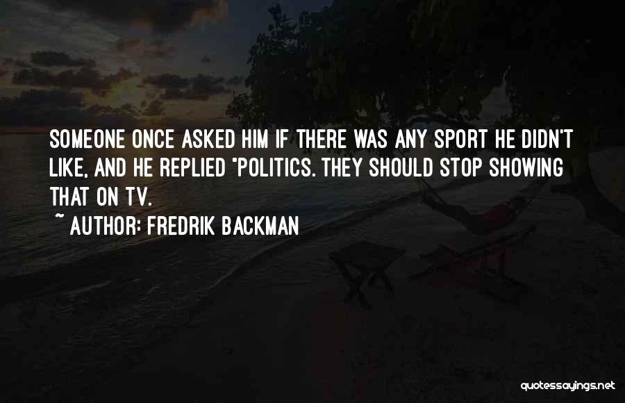 Stop Showing Off Quotes By Fredrik Backman