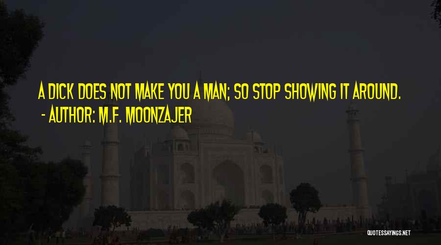 Stop Showing Off Quotes By M.F. Moonzajer