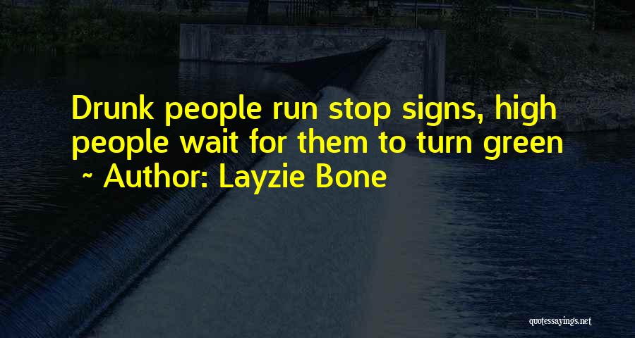 Stop Signs Quotes By Layzie Bone