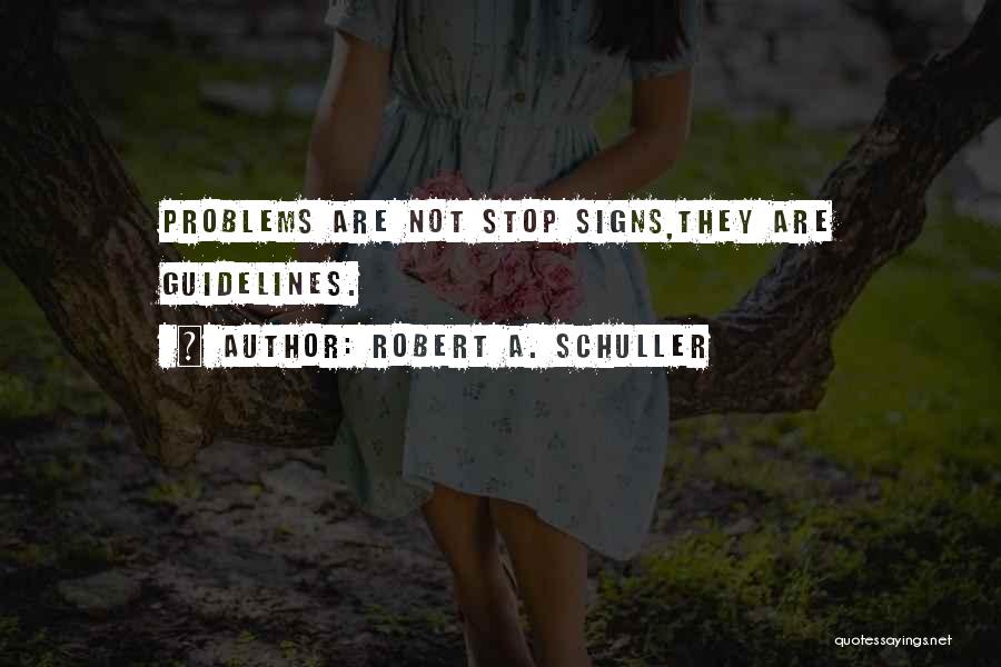 Stop Signs Quotes By Robert A. Schuller