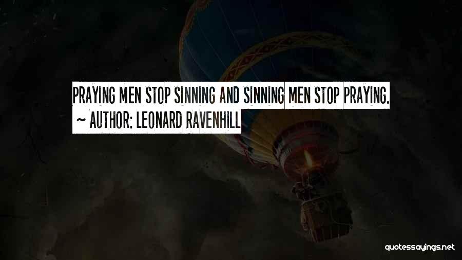 Stop Sinning Quotes By Leonard Ravenhill