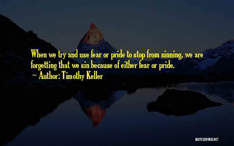 Stop Sinning Quotes By Timothy Keller