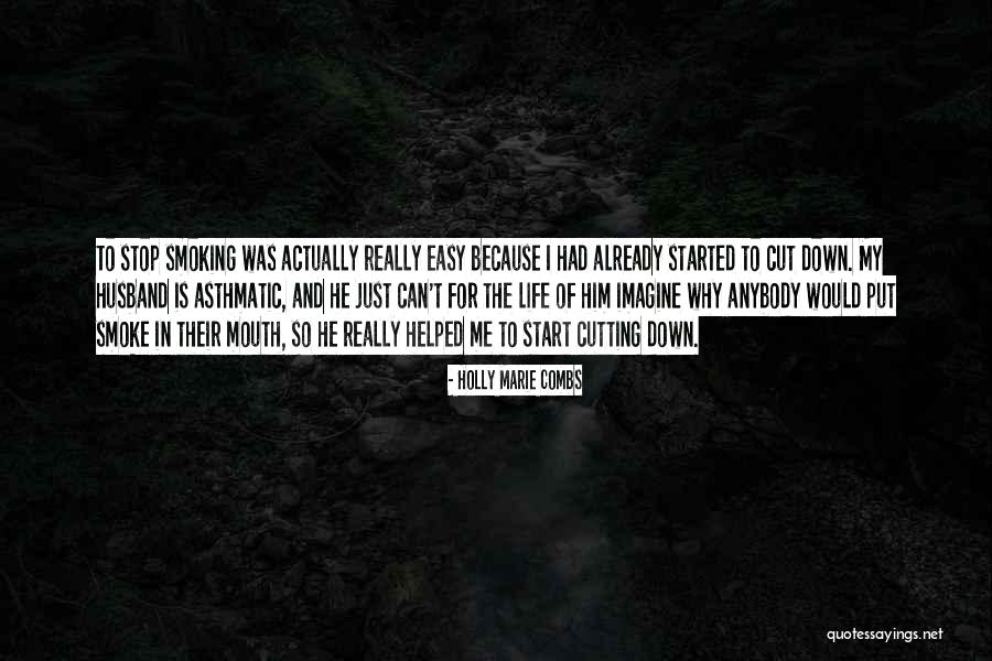 Stop Smoking Quotes By Holly Marie Combs Stop Smoking Quotes By Holly Marie Combs