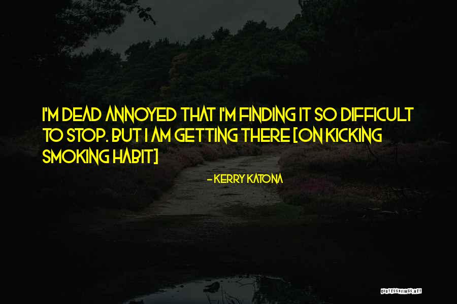 Stop Smoking Quotes By Kerry Katona Stop Smoking Quotes By Kerry Katona