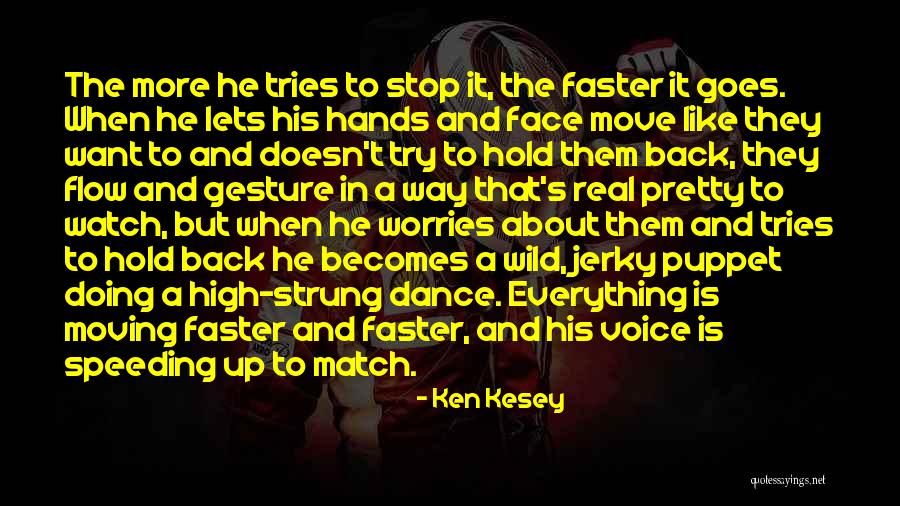 Stop Speeding Quotes By Ken Kesey Stop Speeding Quotes By Ken Kesey