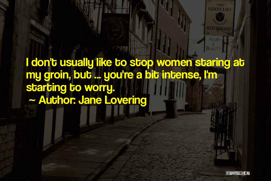 Stop Staring Quotes By Jane Lovering