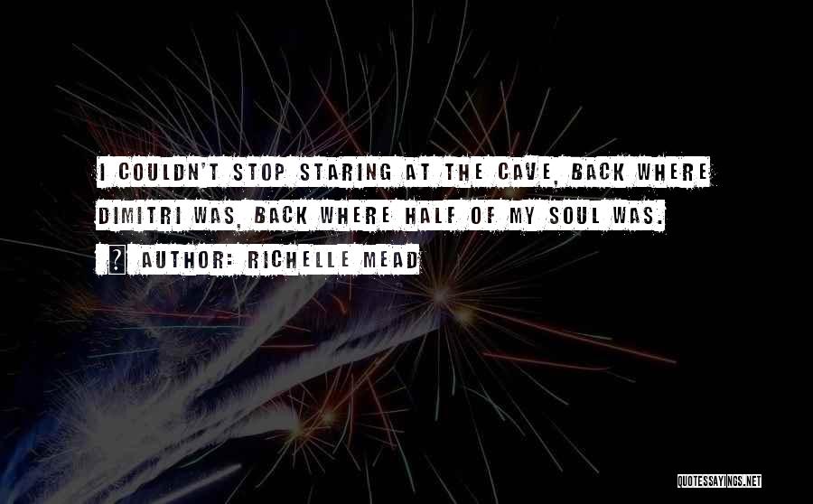 Stop Staring Quotes By Richelle Mead