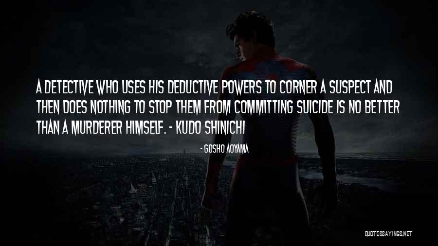 Stop Suicide Quotes By Gosho Aoyama Stop Suicide Quotes By Gosho Aoyama