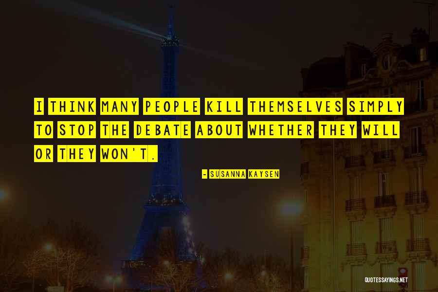 Stop Suicide Quotes By Susanna Kaysen Stop Suicide Quotes By Susanna Kaysen