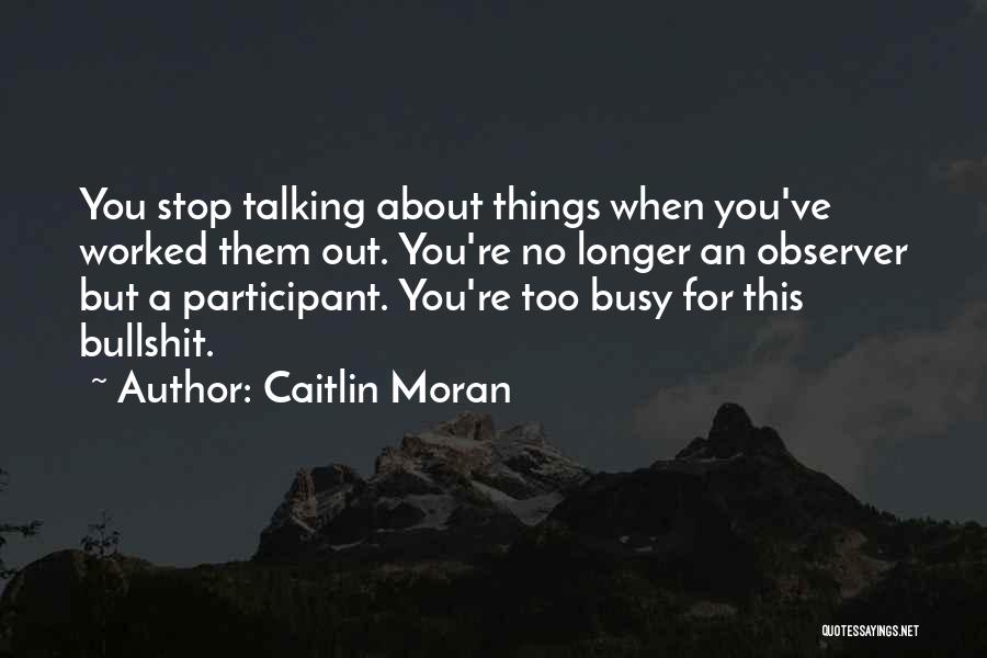 Stop Talking About The Past Quotes By Caitlin Moran