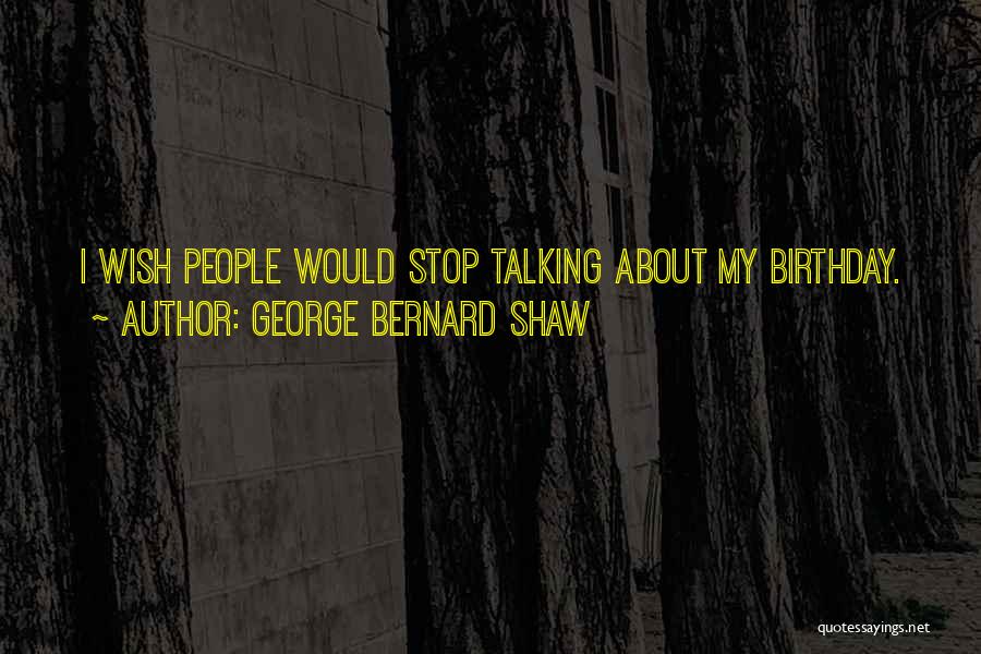 Stop Talking About The Past Quotes By George Bernard Shaw