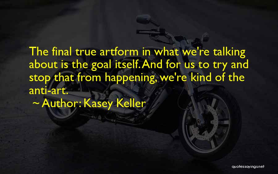 Stop Talking About The Past Quotes By Kasey Keller