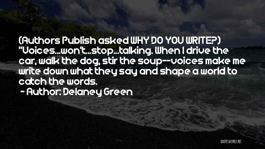 Stop Talking Just Do It Quotes By Delaney Green