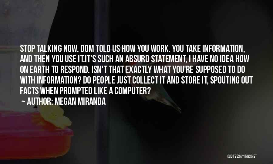 Stop Talking Just Do It Quotes By Megan Miranda