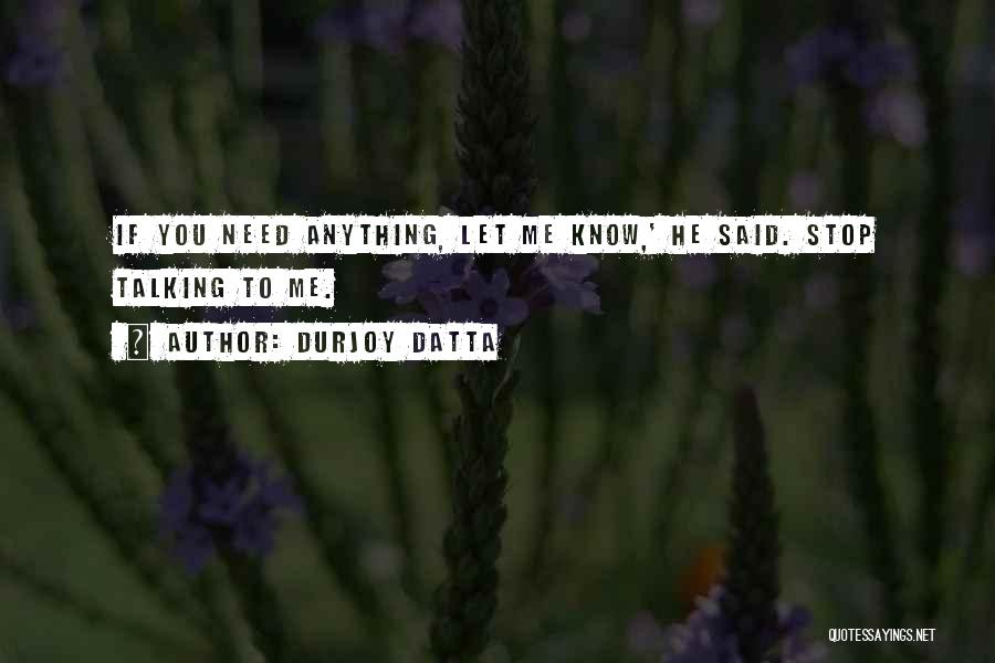 Stop Talking Me Quotes By Durjoy Datta