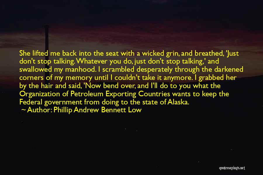 Stop Talking To Her Quotes By Phillip Andrew Bennett Low