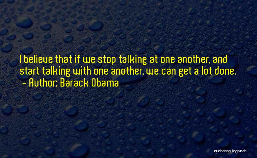 Stop Talking To Someone Quotes By Barack Obama