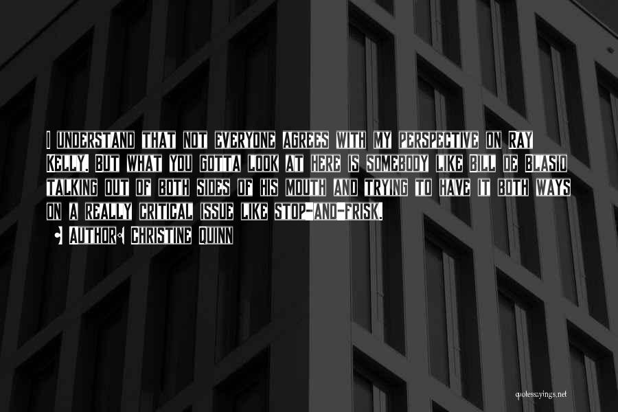 Stop Talking To You Quotes By Christine Quinn