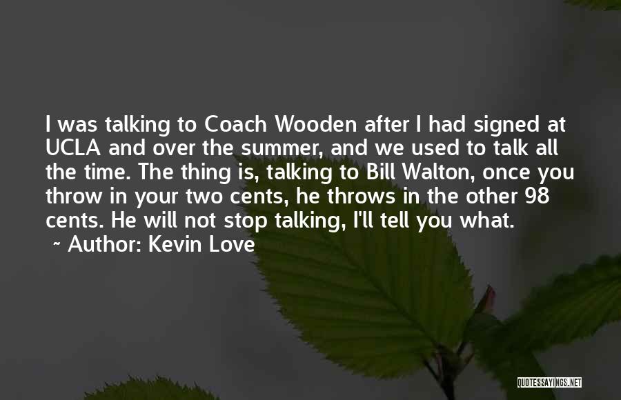 Stop Talking To You Quotes By Kevin Love