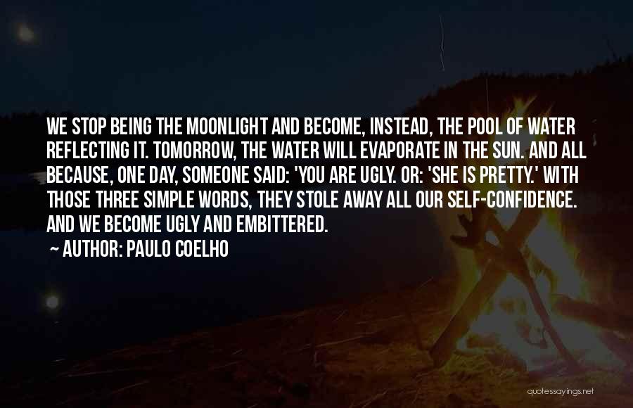 Stop The Ugly Quotes By Paulo Coelho