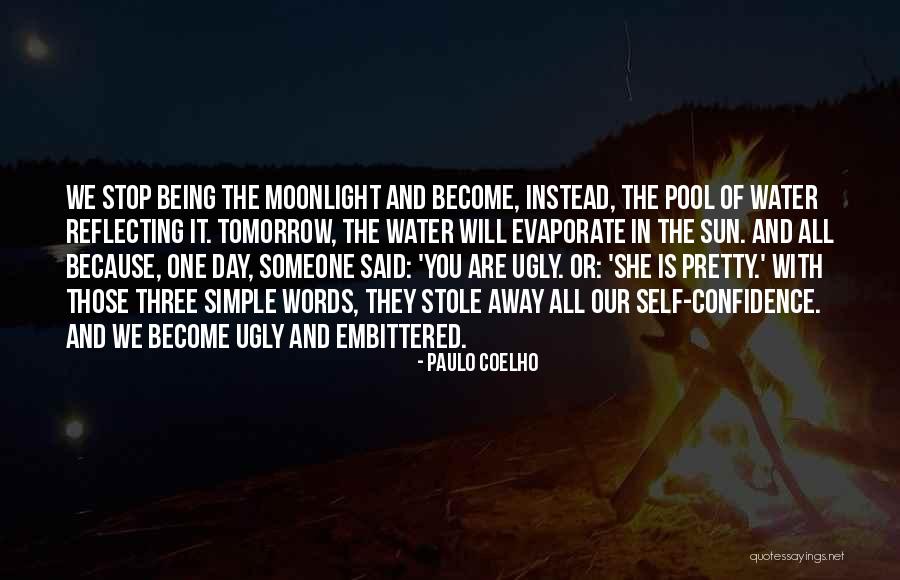 Stop The Ugly Quotes By Paulo Coelho