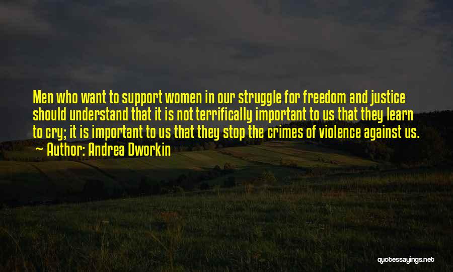 Stop The Violence Quotes By Andrea Dworkin