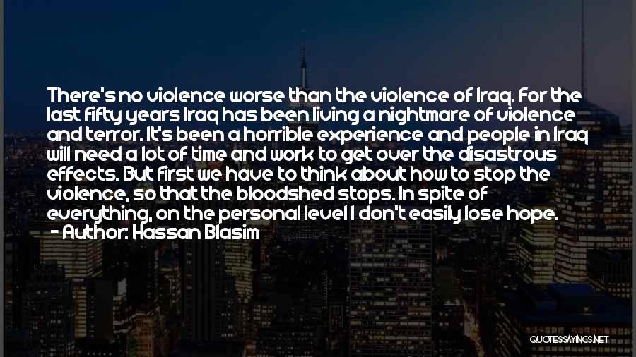 Stop The Violence Quotes By Hassan Blasim