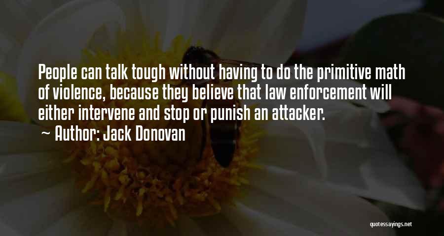 Stop The Violence Quotes By Jack Donovan