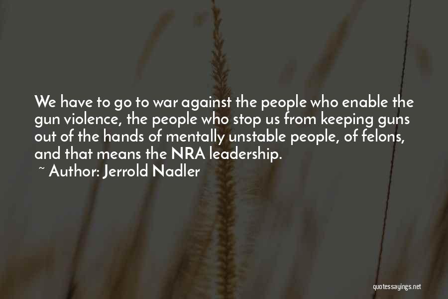 Stop The Violence Quotes By Jerrold Nadler