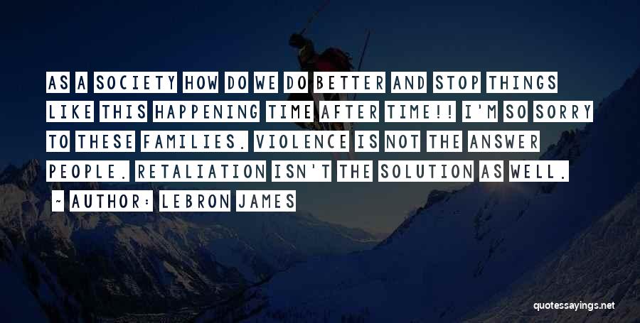 Stop The Violence Quotes By LeBron James