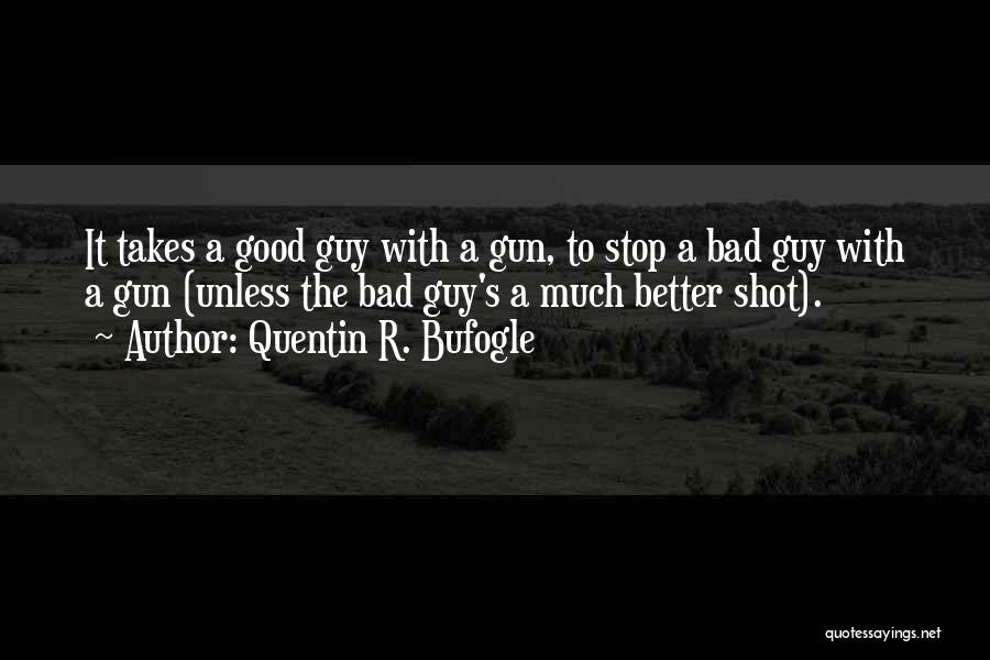 Stop The Violence Quotes By Quentin R. Bufogle