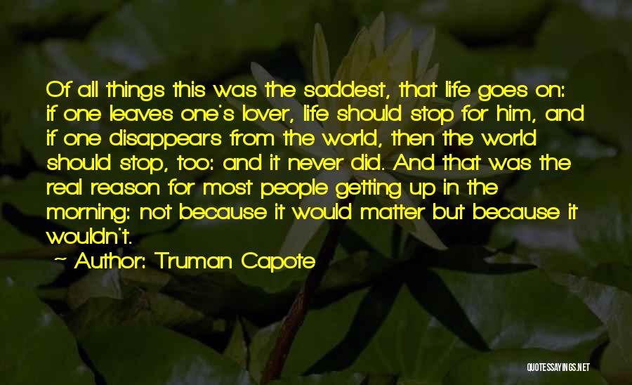 Stop The World Quotes By Truman Capote