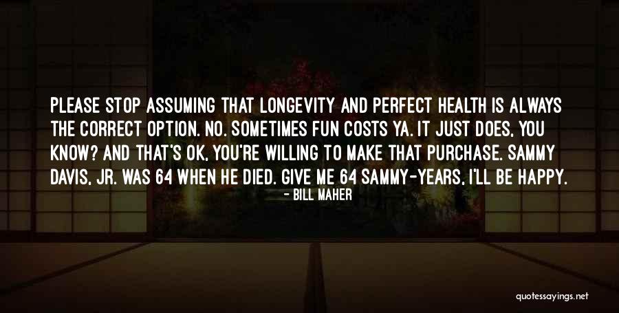Stop There And Let Me Correct Quotes By Bill Maher Stop There And Let Me Correct Quotes By Bill Maher