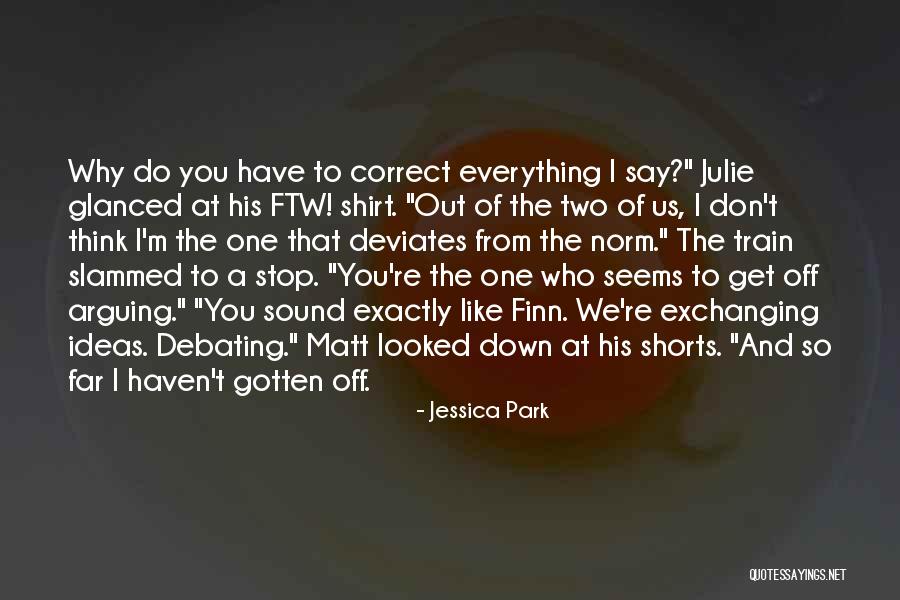 Stop There And Let Me Correct Quotes By Jessica Park Stop There And Let Me Correct Quotes By Jessica Park