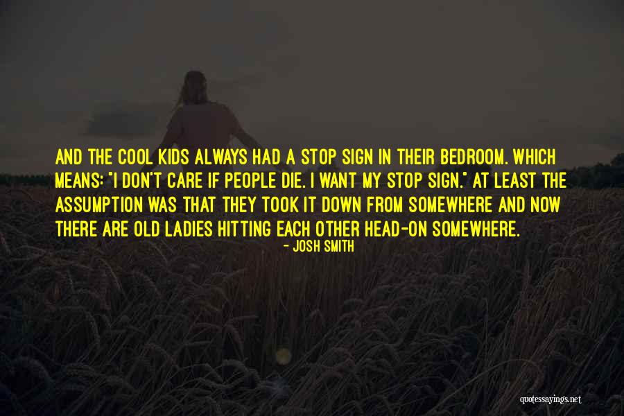 Stop There Sign Quotes By Josh Smith Stop There Sign Quotes By Josh Smith