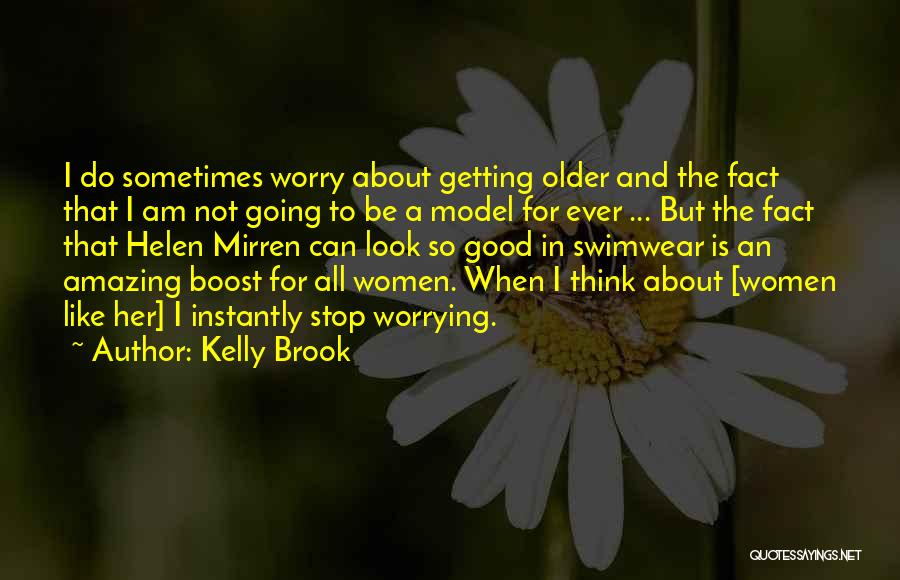 Stop Thinking About Her Quotes By Kelly Brook