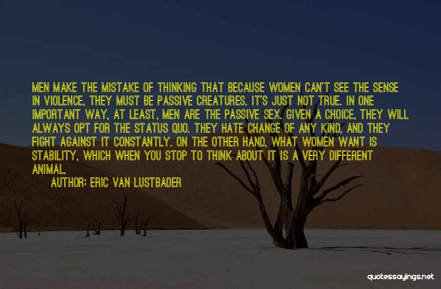 Stop Thinking About It Quotes By Eric Van Lustbader