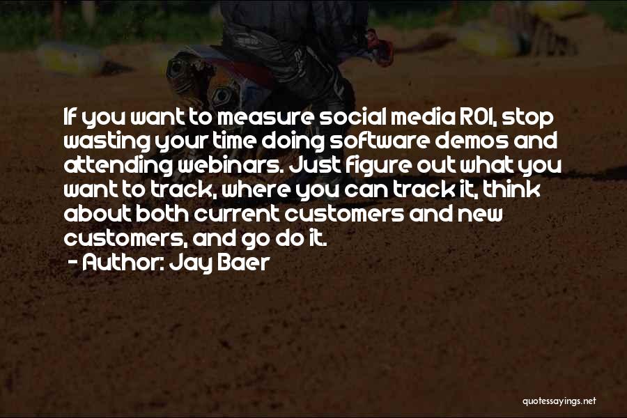 Stop Thinking About It Quotes By Jay Baer