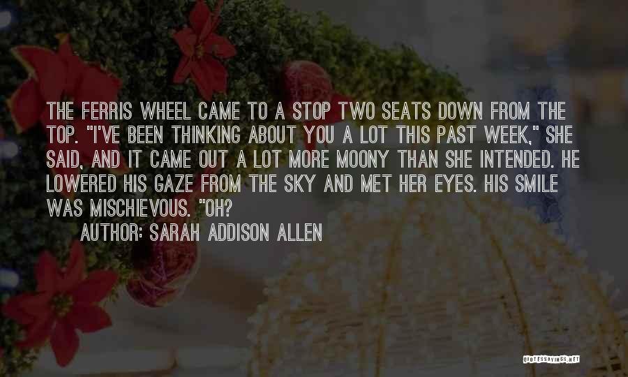 Stop Thinking About It Quotes By Sarah Addison Allen