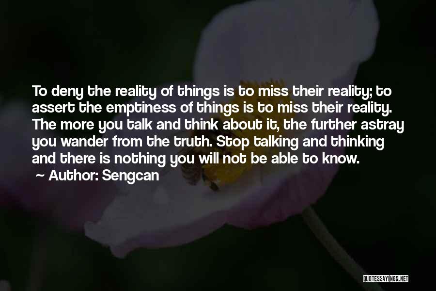 Stop Thinking About It Quotes By Sengcan