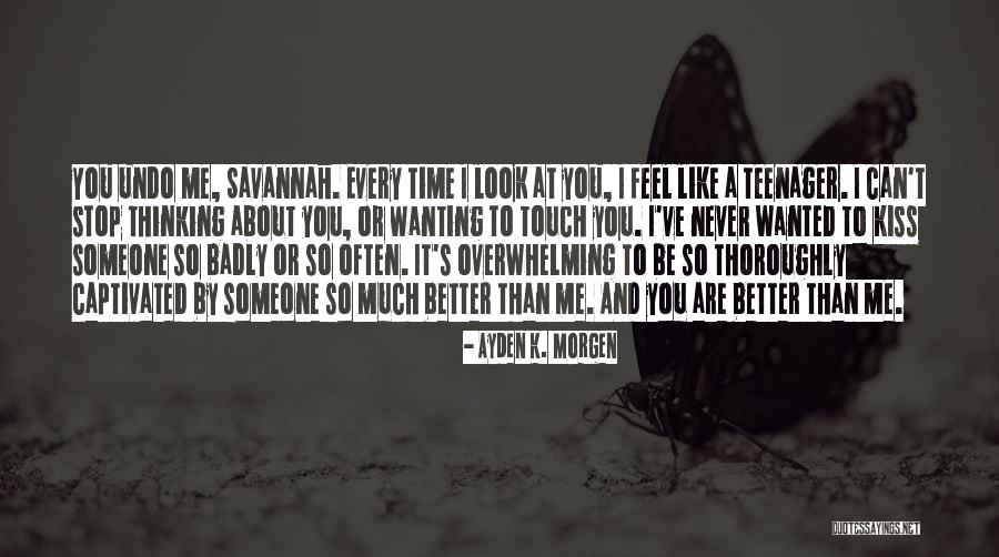 Stop Thinking About Me Quotes By Ayden K. Morgen Stop Thinking About Me Quotes By Ayden K. Morgen