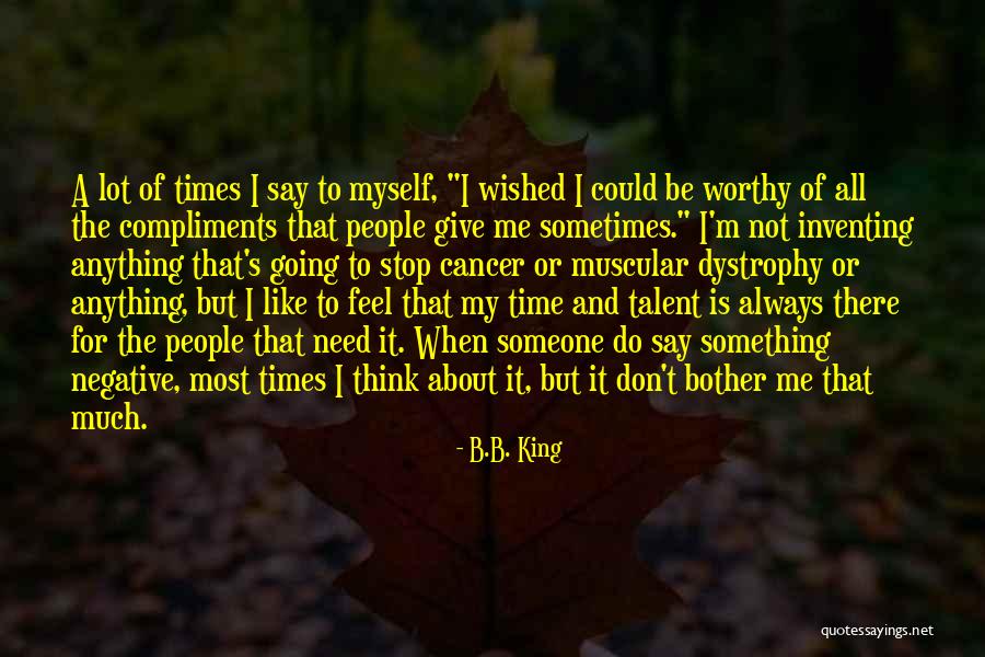 Stop Thinking About Me Quotes By B.B. King Stop Thinking About Me Quotes By B.B. King